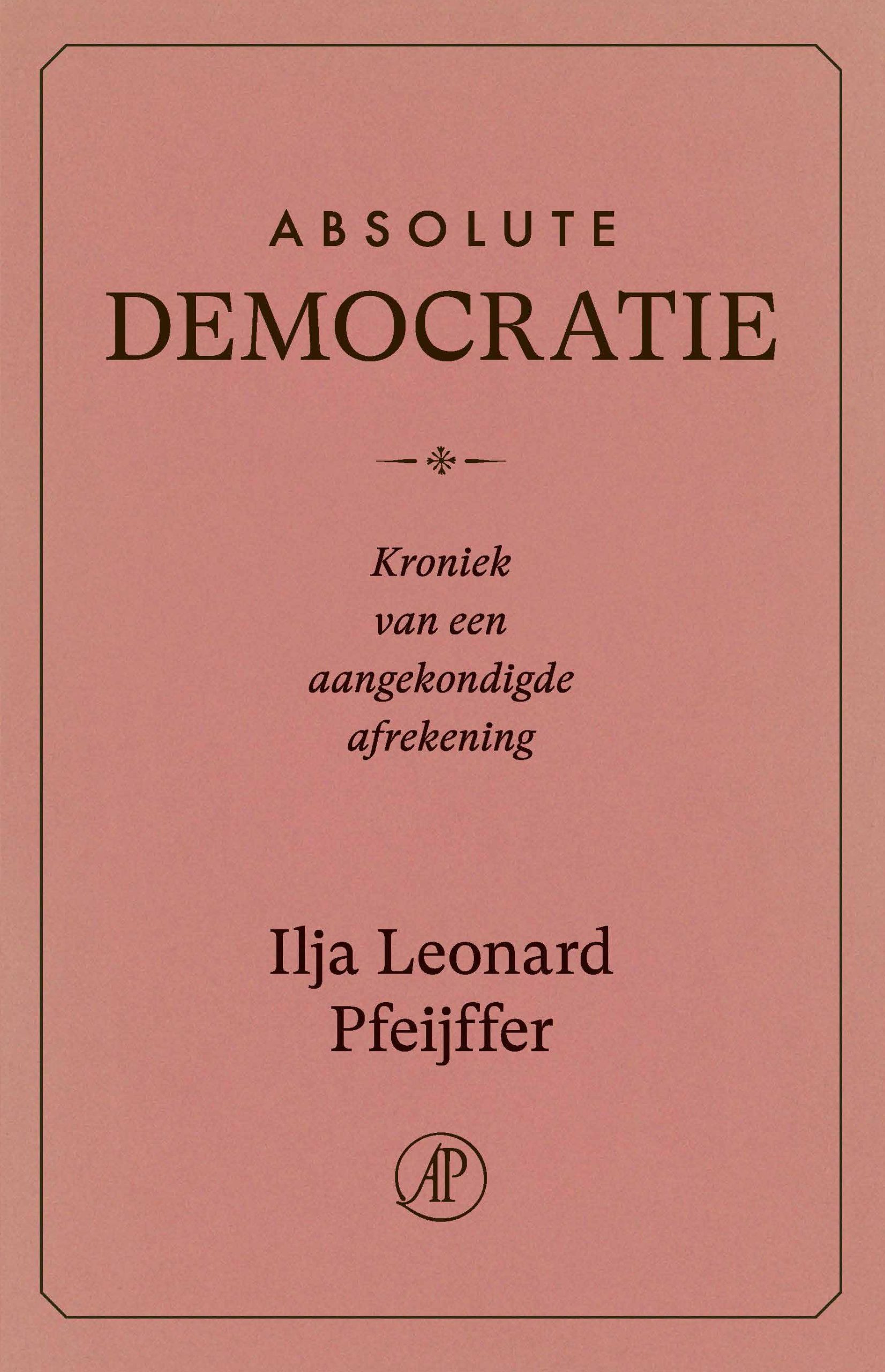 Absolute Democracy: Chronicle of a Foretold Reckoning
