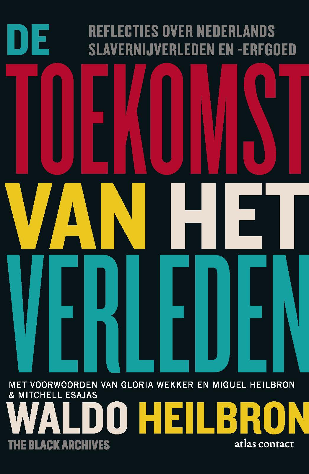 The Future of The Past — Reflections on the Netherlands’ History and Heritage of Slavery